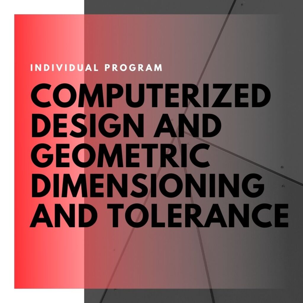 Institute of Technology - In Canada - ITD Canada - Computerized Design And Geometric Dimensioning And Tolerence