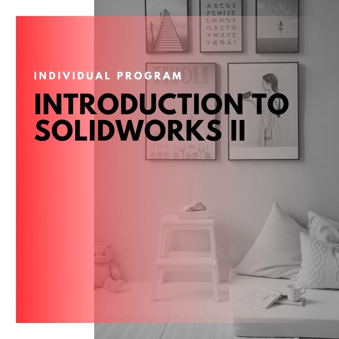 Institute of Technology - In Canada - ITD Canada - Introduction To SOLIDWORKS II
